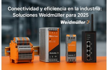 Conectividad y eficiencia en la industria: Soluciones Weidmüller para 2025